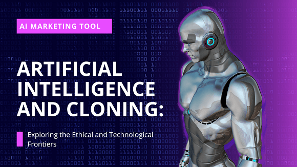 Artificial Intelligence and Cloning: Exploring the Ethical and Technological Frontiers