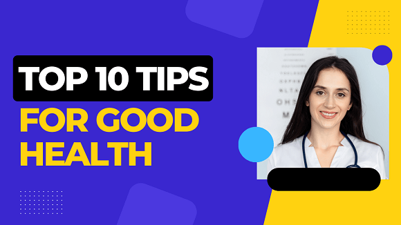 Top 10 Tips for Good Health