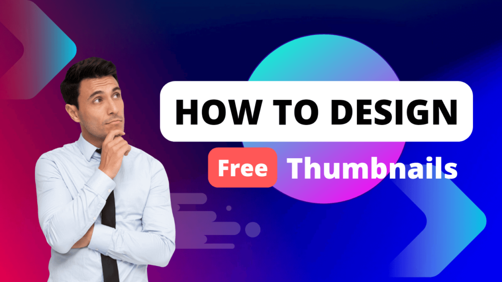 How to Design Eye-Catching Thumbnails for Free.