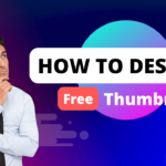 How to Design Eye-Catching Thumbnails for Free.