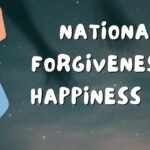 Celebrating National Forgiveness & Happiness Day: The Power of Letting Go